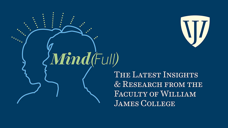 Mind(Full) Video Series: The Latest Insights & Research from the Faculty of William James College